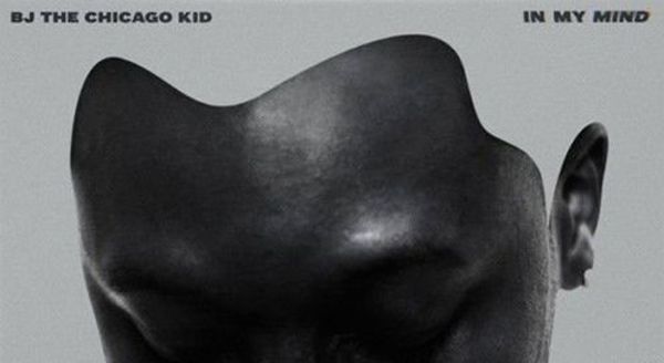 BJ The Chicago Kid's "In My Mind" Cover & Track Listing