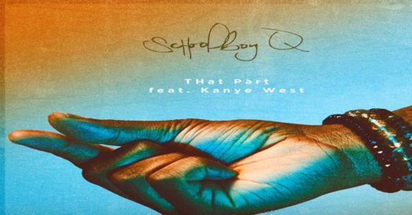 Listen To 'THat Part' ScHoolboy Q Ft. Kanye West