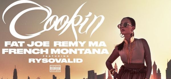 'Cookin' Fat Joe & Remy Ma ft. French Montana