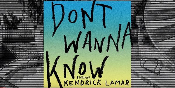 'Don't Wanna Know' Maroon 5 Ft. Kendrick Lamar