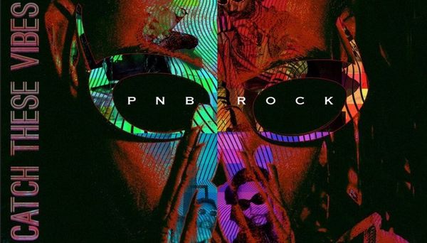 PnB Rock Wants You To "Catch These Vibes" On Latest Album