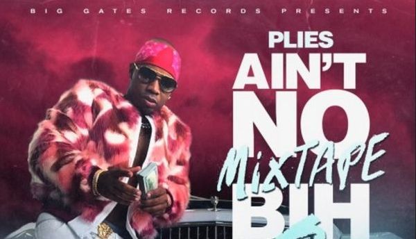 Plies Tells Us For The Third Time, This "Aint No Mixtape Bih"