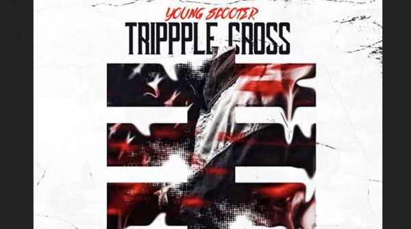 Young Scooter Blesses The Streets With "Trippple Cross" Album