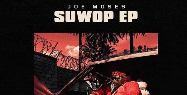 Former B.S.M. Member, Joe Moses, Reinvents Himself On "SuWop" EP