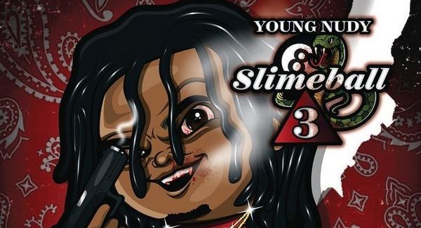 Young Nudy AKA "SlimeBall" Returns