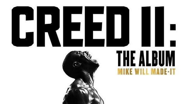 Listen To The "Creed II" Soundtrack Featuring Lil Wayne, J Cole, Kendrick Lamar, & More