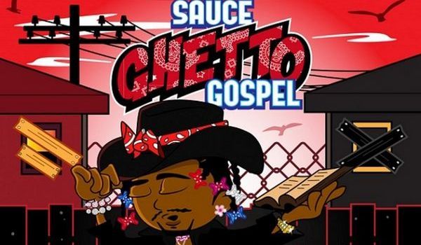 Sauce Walka Explains The "Sauce Ghetto Gospel" - Listen Now