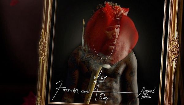 It's Been "Forever And A Day" Since August Alsina Dropped a New Project - Listen Now