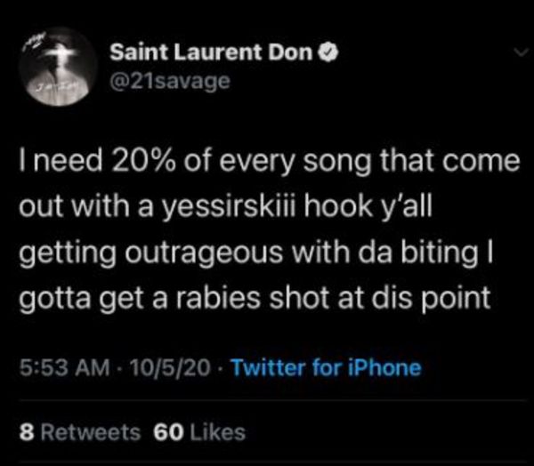 21 Savage Wants 50% Of Every Song With Yessirskiii In The Hook